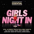 Essential: Girls Night In