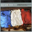 Bleu Blanc Rouge 2005