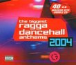 Biggest Ragga Dancehall Anthems 2004