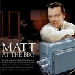 Matt At The BBC (CD/DVD Set) (PAL/Region 0)