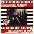 The Sirin Choir Sings The Lamentations Of Jeremiah, Set to Music by Vladimir Martynov / Le Choeur Sirine Chante Les Lamentations de Jérémie, Mises en Musique par Vladimir Martynov