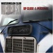 Up Close & Personal by Watermelon Slim (2006) Audio CD