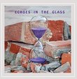 Echoes in the Glass by Monogroove (2014-06-27)