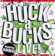 Huck a Bucks Live