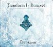 Transform I- Remixed