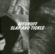 Slap & Tickle