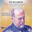 Alexander Scriabin: The Ten Piano Sonatas, Fantasy; Garrick Ohlsson, piano