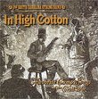 IN HIGH COTTON: Favorite Camp Songs of the Civil War