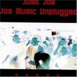 Joe Music Unplugged