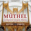 Johann Gottfried Muthel: Complete Organ Music