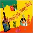 A Delightful Little Dinner Music (Box Set)