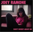 Joey Ramone: Don't Worry About Me