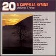 20 A Cappella Hymns, Vol. 3