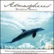 Atmospheres: Dolphin Dance