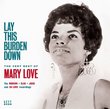 Lay This Burden Down - The Very Best Of Mary Love