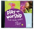 Play-N-Worship: Play-Along Songs for Toddlers & Twos