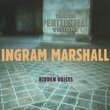 Ingram Marshall: Three Penitential Visions; Hidden Voices