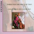 Three for the Price of Two -- a Man, a Woman and Double Bass
