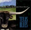 From Hell to Gone & Back: Texas Blues