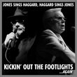 Jones Sings Haggard, Haggard Sings Jones: Kickin' Out the Footlights... Again