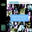 The Essential Collection - Gentlemen's Night Out