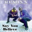 Say You Believe