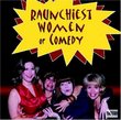 RAUNCHIEST WOMEN OFCOMEDY