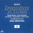 Gluck - Iphigénie en Tauride / Delunsch · Keenlyside · Beuron · Naouri · Cousin · Les Musiciens du Louvre · Minkowski