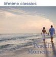 Lifetime Classics: Peaceful Moments