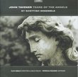 Tavener: Tears Of The Angels, etc. / Gould, BT Scottish Ensemble, et al
