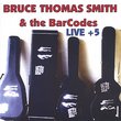 Live & 5-Bruce Smith & the Barcodes