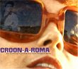 Croon-a-Roma: Rare Sentimental Vocal Tracks from Italian 60s and 70s Movies