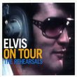 Elvis On Tour: The Rehearsals