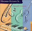 Higher Octave Is . . . Smooth Grooves, Vol. 2