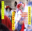 Karneval - Carnival - Carnaval -- Milhaud: Le Carnaval d'Aix / Johan Severin Svendsen: Norwegischer Künstlerkarneval, Op. 14 / Britten: Canadian Carnival, Op. 19
