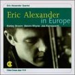 Eric Alexander in Europe