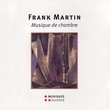 Frank Martin: Musique de Chambre