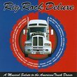 Rig Rock Deluxe: A Musical Salute To American Truck Drivers