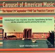 Carousel Of American Music: The Fabled 24 September 1940 San Francisco Concerts