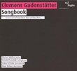 Clemens Gadenstätter: Songbook