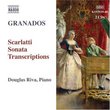 Granados: Scarlatti Sonata Transcriptions