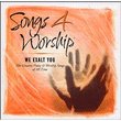 Songs 4 Worship:  We Exalt You