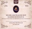 Musik Am Prager Hof Kaiser Rudolfs II.