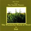 Wonderful World of Weed in Dub
