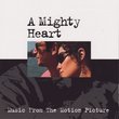 A Mighty Heart (Music From The Motion Picture)