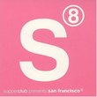 Supperclub Presents: San Francisco 8