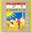 Planete Raï: Le Meilleur Du Raï