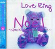 Love Ring Noel-Special Christmas Edition