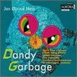 Dandy Garbage / Dangerous Kitten / Etc