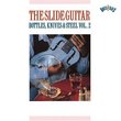 The Slide Guitar: Bottles, Knives, & Steel, Vol. 2